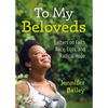 To My Beloveds: Letters on Faith, Race, Loss, and Radical Hope - Hardcover