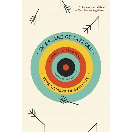 In Praise of Failure: Four Lessons in Humility - Paperback