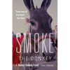 Smoke the Donkey: A Marine's Unlikely Friend - Hardcover