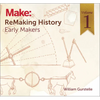 Remaking History, Volume 1: Early Makers - Paperback