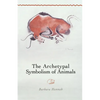 The Archetypal Symbolism of Animals: Lectures Given at the C.G. Jung Institute, Zurich, 1954-1958 - Paperback