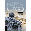 Antología de Martín Lutero: Legado Y Transcendencia. Una Vision Antológica. - Paperback