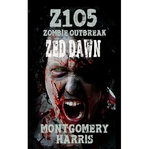Zombie Outbreak: Z1O5 Zed Dawn: Book Two Of The Z1O5 Series - Paperback
