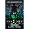 The Cannabis Preacher Sermon One: A financial thriller about building and losing the biggest Cannabis Manufacturer in the country - Hardcover