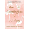 The Lost Flamingoes of Bombay - Paperback