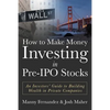 How to Make Money Investing in Pre-IPO Stocks: An Investors Guide to Building Wealth in Private Companies - Paperback