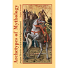 Archetypes of Mythology: Jungian Theories on Myth and Religion Examined - Hardcover