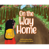 On the Way Home: When doing the right thing isn't so clear. - Hardcover