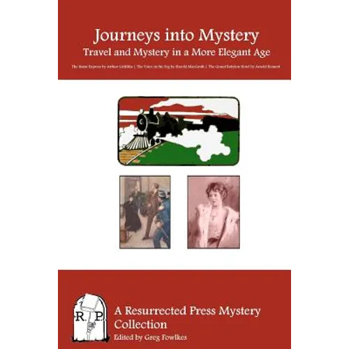 Journeys into Mystery: Travel and Mystery in a More Elegant Age - Paperback
