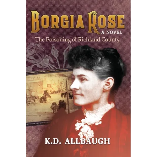 Borgia Rose: The Poisoning of Richland County - Paperback