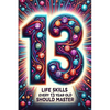 Life Skills Every 13 Year Old Should Master: Growing Up Tween: A Guide to Navigating and Mastering Pre-Teen Challenges - Paperback