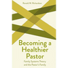 Becoming a Healthier Pastor - Paperback