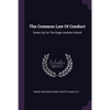 The Common Law Of Conduct: Drawn Up For The Roger Ascham School - Paperback