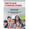 How to Lead a Thriving School: A Step by Step Guide for Elementary Principals Creating a Culture That Helps All Staff and Students to Thrive - Paperback