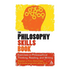 The Philosophy Skills Book: Exercises in Philosophical Thinking, Reading, and Writing - Paperback