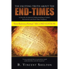 The Exciting Truth about the End-Times: A Strictly Scriptural Understanding of John's Revelation and End-Time Prophecy - Paperback