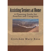 Assisting Seniors at Home, A Planning Guide for Families and Caregivers - Paperback