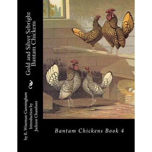 Gold and Silver Sebright Bantam Chickens - Paperback
