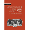 Architecture and Power in the Ancient Andes: The Archaeology of Public Buildings - Paperback