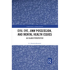 Evil Eye, Jinn Possession, and Mental Health Issues: An Islamic Perspective - Paperback