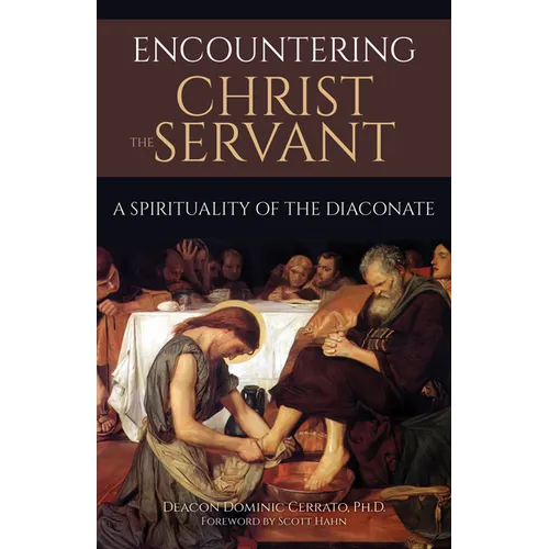 Encountering Christ the Servant: A Spirituality of the Diaconate - Paperback