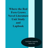 Where the Red Fern Grows Novel Literature Unit Study and Lapbook - Paperback