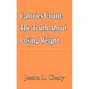 Calories Count: The Truth About Losing Weight - Paperback