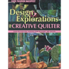 Design Explorations for the Creative Quilter: Easy-To-Follow Lessons for Dynamic Art Quilts - Paperback
