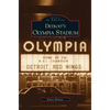 Detroit's Olympia Stadium - Hardcover