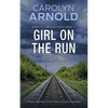 Girl on the Run: A Tense, High-Risk Crime Thriller and Police Procedural - Paperback