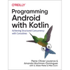 Programming Android with Kotlin: Achieving Structured Concurrency with Coroutines - Paperback