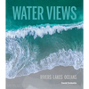 Water Views: Rivers Lakes Oceans - Hardcover