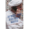The Mobile Phone Revolution in Morocco: Cultural and Economic Transformations - Hardcover