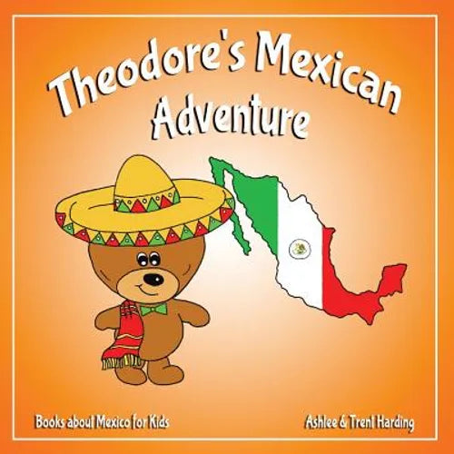 Theodore's Mexican Adventure: Books about Mexico for Kids - Paperback