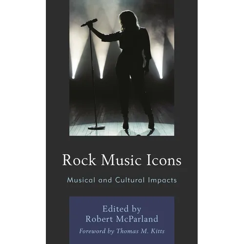 Rock Music Icons: Musical and Cultural Impacts - Paperback