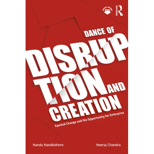 Dance of Disruption and Creation: Epochal Change and the Opportunity for Enterprise - Paperback