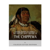 Native American Tribes: The History and Culture of the Chippewa - Paperback