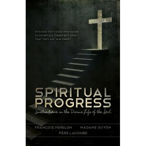 Spiritual Progress: Instructions in the Divine Life of the Soul - Paperback