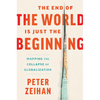 The End of the World Is Just the Beginning: Mapping the Collapse of Globalization - Hardcover