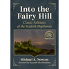 Into the Fairy Hill: Classic Folktales of the Scottish Highlands - Paperback