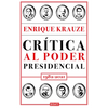 Crítica Al Poder Presidencial: 1982-2021 / A Critique of Presidential Power in Mexico: 1982-2021 - Paperback