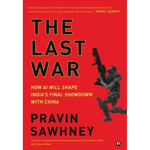 "THE LAST WAR How AI Will Shape India's Final Showdown With China" - Hardcover