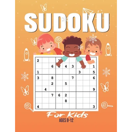 Sudoku For Kids: Sudoku Puzzle Book For Kids - 200 Sudoku Puzzles And Solutions - Sudoku Puzzles From Beginner to Advanced . Sudoku Puz - Paperback
