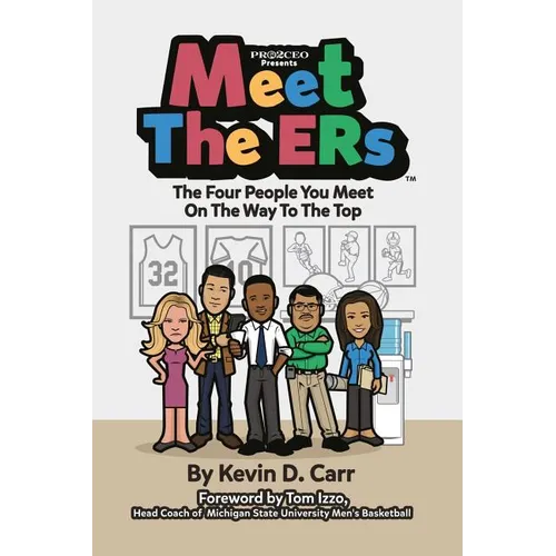 Meet the ERs: The Four People You Meet on the Way to the Top - Paperback