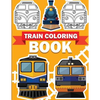 Train Coloring Book: Train coloring book for kids & toddlers - activity books for preschooler - Paperback