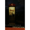 Globalizing Education: Policies, Pedagogies, and Politics - Paperback