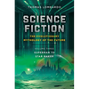 Science Fiction: the Evolutionary Mythology of the Future: Volume Three: Superman to Star Maker - Paperback