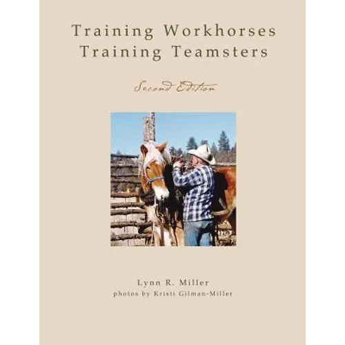 Training Workhorses / Training Teamsters: Second Edition - Paperback