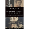 Murder of a Herkimer County Teacher: The Shocking 1914 Case of a Vengeful Student - Hardcover