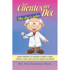 Los Cuentos del Doc/The Doc's Tales: Cuentos Infantiles Con Moraleja En Espanol E Ingles/Children's Stories with a Moral in English and Spanish - Paperback